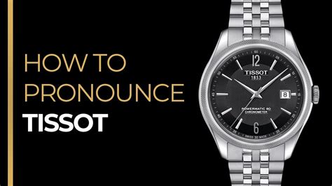 hublot pronunciation french|how do you pronounce tissot.